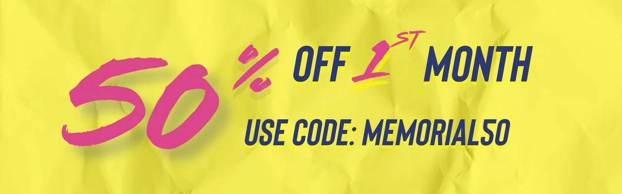 50% off first month — use code MEMORIAL50